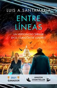 "Entre Líneas: Un vertiginoso thriller en el corazón de Londres" de Luis A. Santamaría