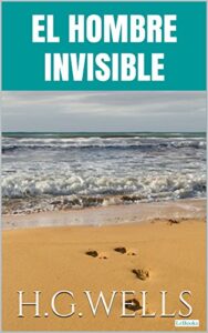 «El Hombre Invisible» de H.G. Wells