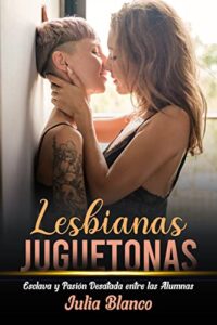 "Lesbianas Juguetonas" de Julia Blanco