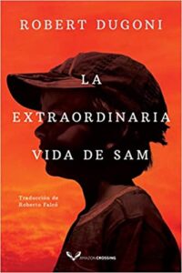 «La extraordinaria vida de Sam» de Robert Dugoni