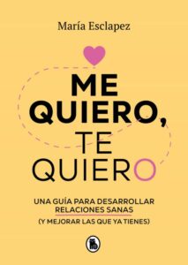 «ME QUIERO, TE QUIERO» de MARIA ESCLAPEZ