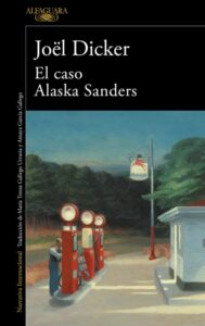 «EL CASO ALASKA SANDERS» de JOËL DICKER