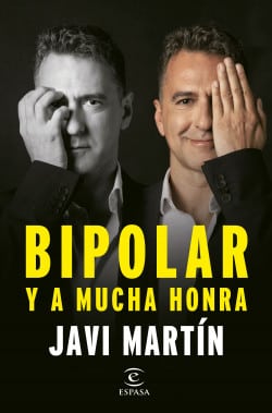 «Bipolar y a mucha honra» de Javier Martín