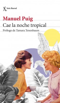 «Cae la noche tropical» de Manuel Puig