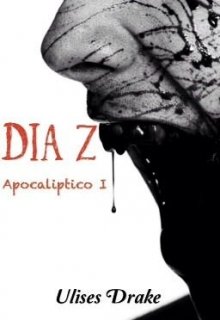 «Día Z: Apocalíptico I» de Ulises Drake