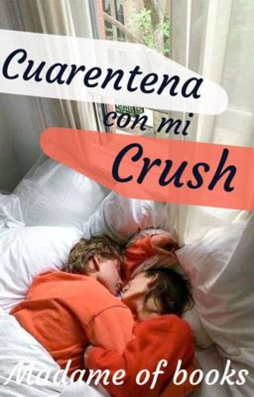 «Cuarentena con mi crush» de madameofbooks
