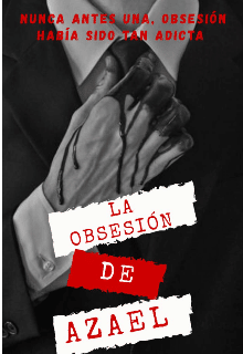 «La Obsesión De Azael» de Luvidia Barragan