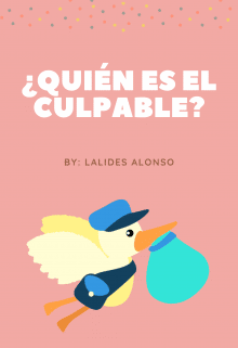 «¿quién es él Culpable?» de Lalides Alonso