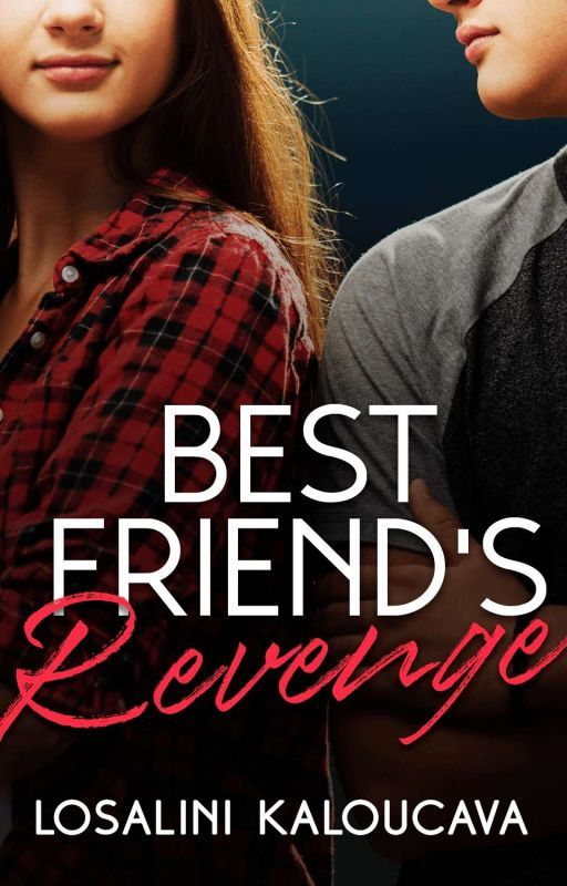 «Best Friend's Revenge» de ehl kayy writes