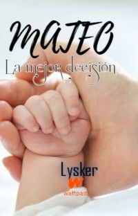 «MATEO, La Mejor Decisión» de lys ker