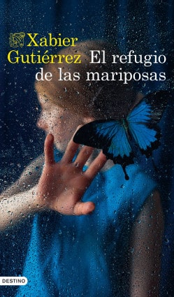 «El refugio de las mariposas» de Xabier Gutiérrez