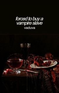 «Forced To Buy A Vampire Slave» de vaduva