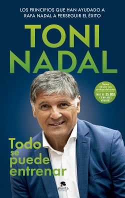 «Todo se puede entrenar» de Toni Nadal Homar