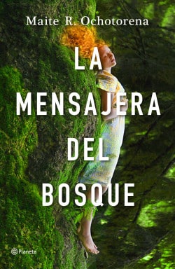 «La mensajera del bosque» de Maite R. Ochotorena