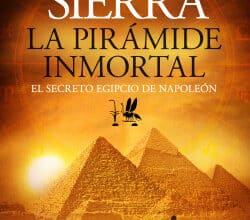 «La pirámide inmortal» de Javier Sierra