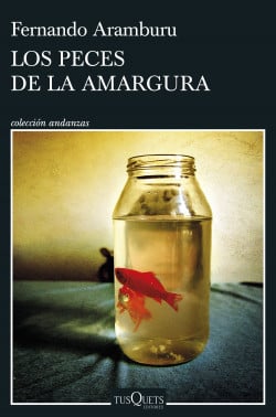 «Los peces de la amargura» de Fernando Aramburu