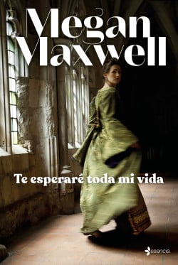 «Te esperaré toda mi vida» de Megan Maxwell