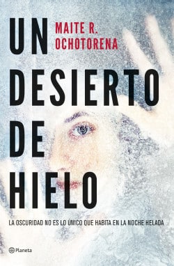 «Un desierto de hielo» de Maite R. Ochotorena