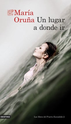 «Un lugar a donde ir» de María Oruña