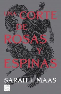 «Una corte de rosas y espinas. Nueva presentación» de Sarah J. Maas