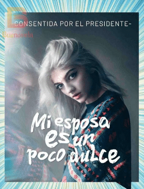 «Consentida por el Presidente: Mi esposa es un poco dulce» de Árbol de nubes