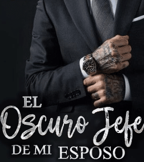 «EL OSCURO JEFE DE MI ESPOSO» de Maria Pulido
