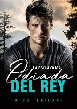 «La Esclava Más Odiada Del Rey» de Kiss Leilani