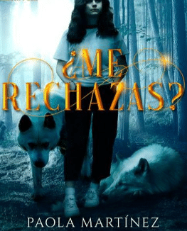 «¿ME RECHAZAS?» de Paola Martínez