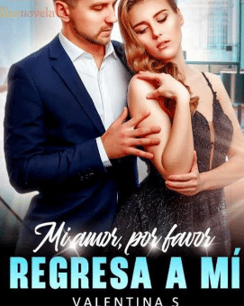 «Mi amor, por favor regresa a mí» de Valentina S. 