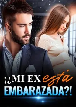 «¡¿Mi ex está embarazada?!» de LUPE DEL CID