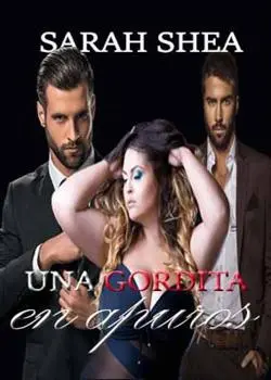 «Una gordita en apuros» de Sarah Shea