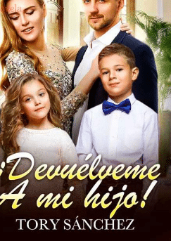 «¡Devuélveme a mi hijo!» de Tory Sánchez