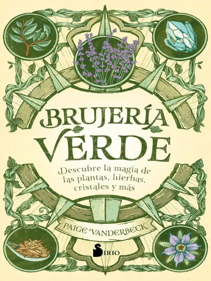 «Brujería verde: Descubre la magia de las plantas, hierbas cristales y más» de Paige Vanderbeck