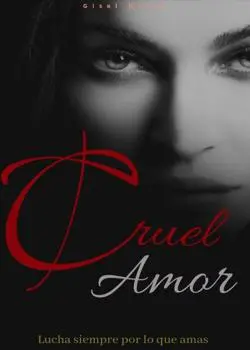 «Cruel Amor» de Gisel O
