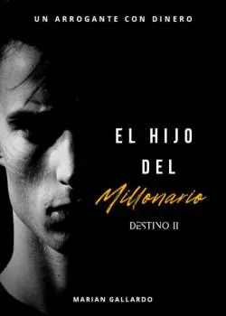 «El Hijo Del Millonario ©» de Marian Gallardo