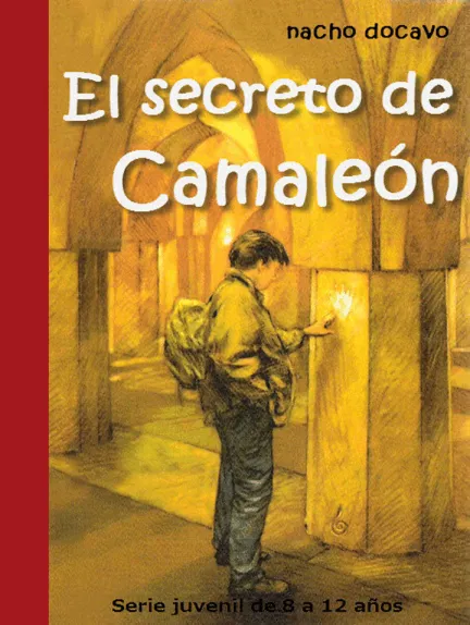«El Secreto de Camaleón. Serie juvenil de 8 a 12 años» de Nacho Docavo