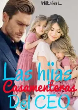 «Las hijas casamenteras del CEO» de Milkaina L