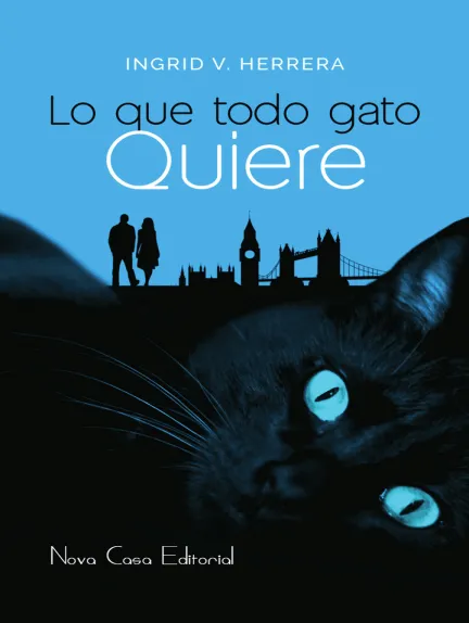 «Lo que todo gato quiere» de Ingrid V. Herrera