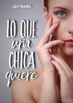 «Lo que una chica quiere» de Lexymania