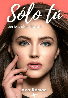 «Sólo Tú» de Ana Román