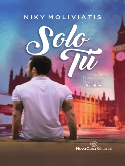 «Solo tú: Serie Los Hamilton #3» de Niky Moliviatis