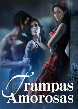 «Trampas Amorosas» de LUISINA PENARANDA