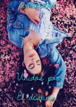 «Unidos por el Destino» de Cinthia Brown