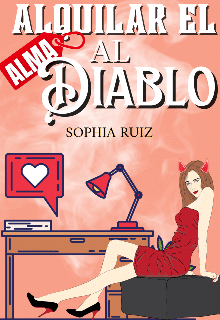 «Alquilar El Alma Al Diablo» de Sophia Ruiz