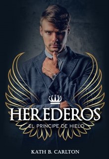 «Herederos: El PrÍncipe De Hielo» de Kath B. Carlton