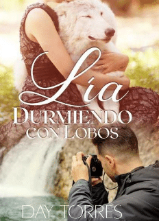 «Lía durmiendo con lobos (1er Libro)» de Day Torres