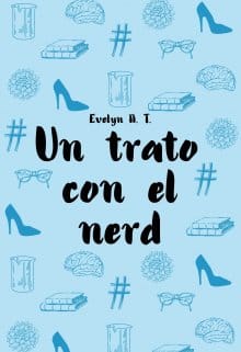 «Un trato con el nerd» de Evelyn N. T.