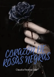 «Corazón De Rosas Negras» de Claudia Reveca Díaz