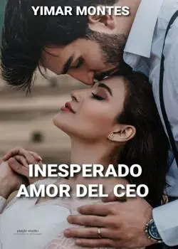 «INESPERADO AMOR DEL CEO» de Yimar