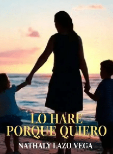 «LO HARE PORQUE QUIERO» de NATHALY LAZO VEGA